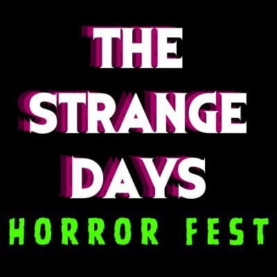 The Strange Days Horror Fest
