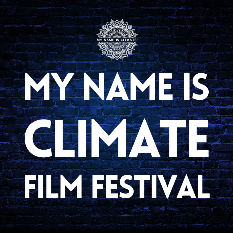 My Name Is Climate Film Festival